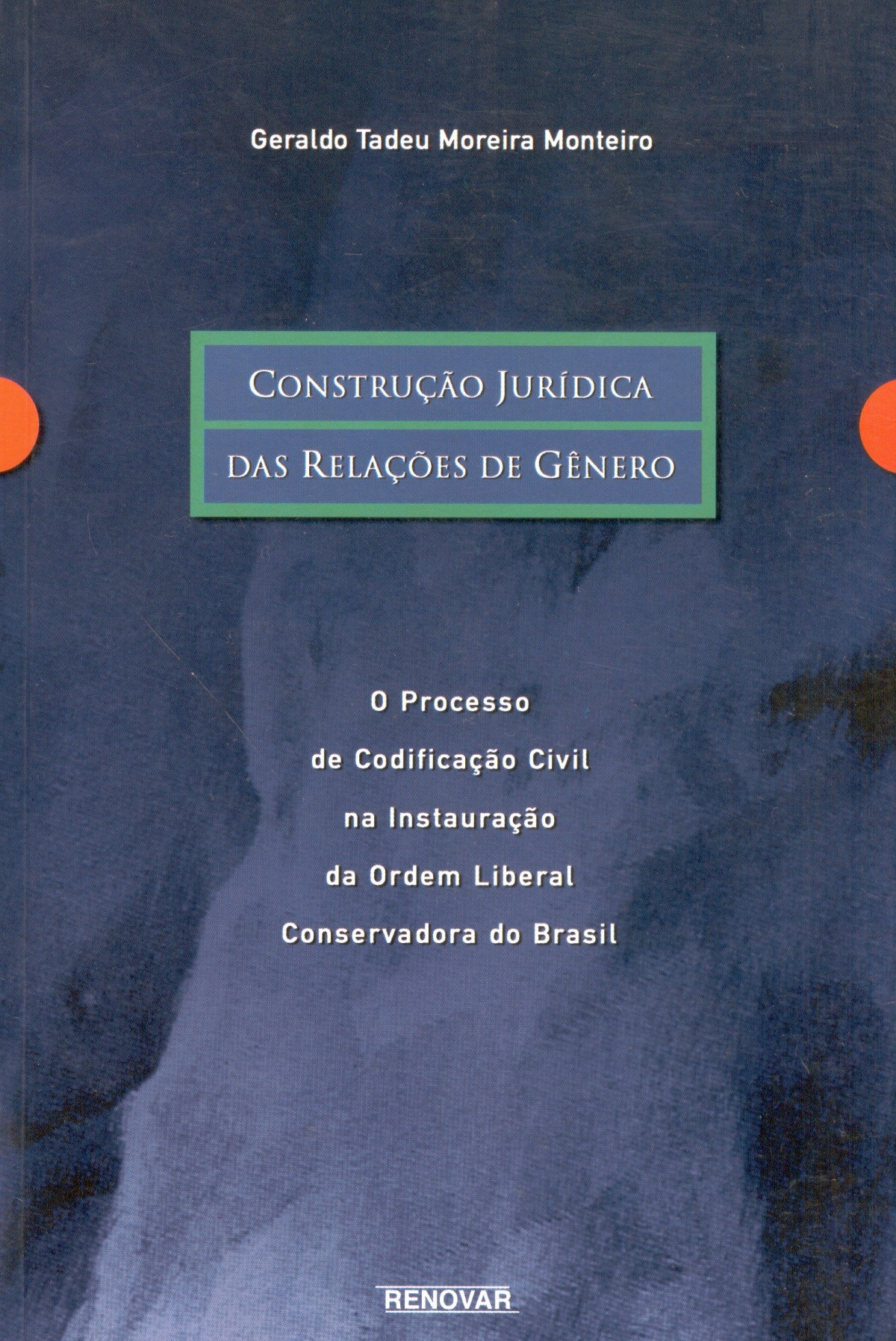 Foto 1 - Construção Jurídica das Relações de Gênero - O processo de Codificação Civil na Instauração da Ordem