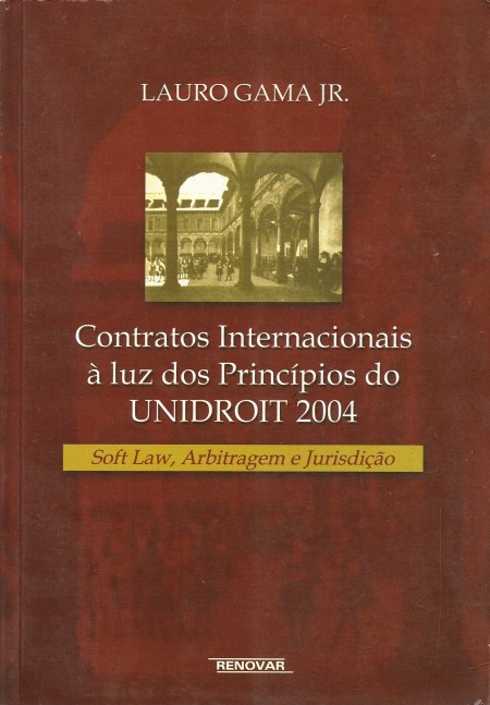 Foto 1 - Contratos Internacionais à luz dos Princípios do UNIDROIT 2004