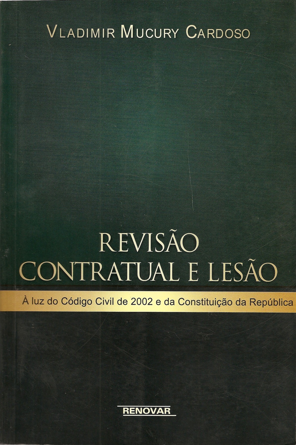 Foto 1 - Revisão Contratual e Lesão - À Luz do Código Civil de 2002 e da Constituição da República
