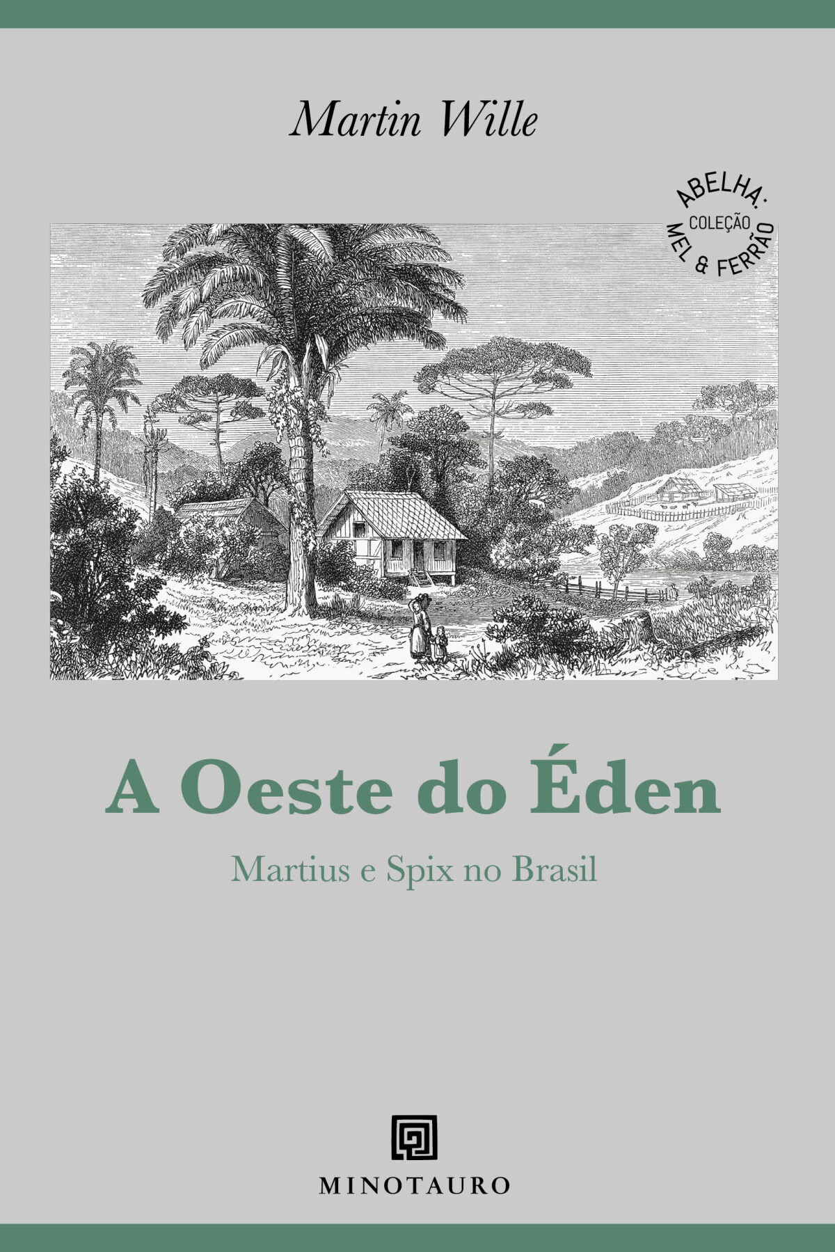Foto 1 - A Oeste do Éden - Martius e Spix no Brasil