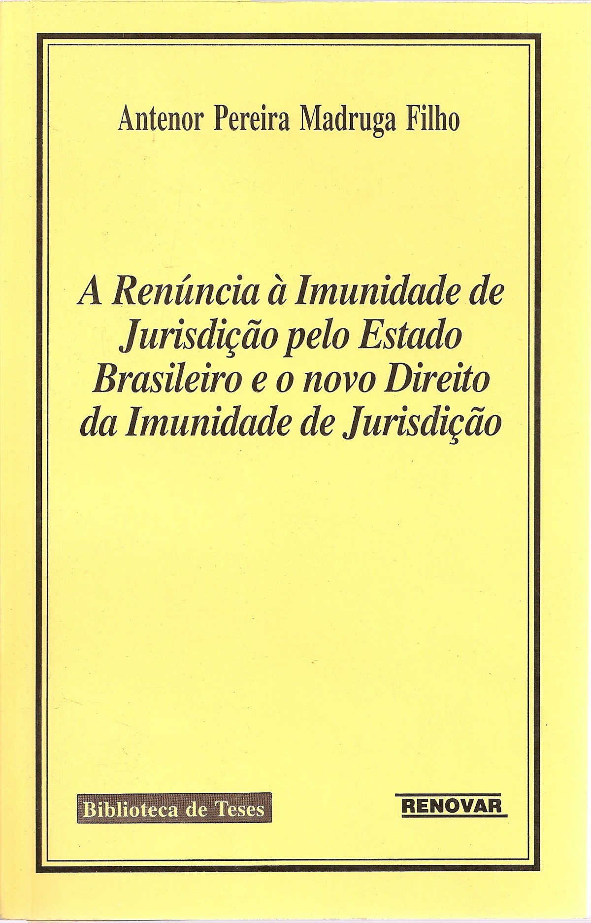 Foto 1 - A Renúncia À Imunidade de Jurisdição Pelo Estado Brasileiro e o Novo Direito da Imunidade de Jurisdi