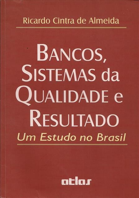 Foto 1 - Bancos, Sistemas da Qualidade e Resultado - Um estudo no Brasil