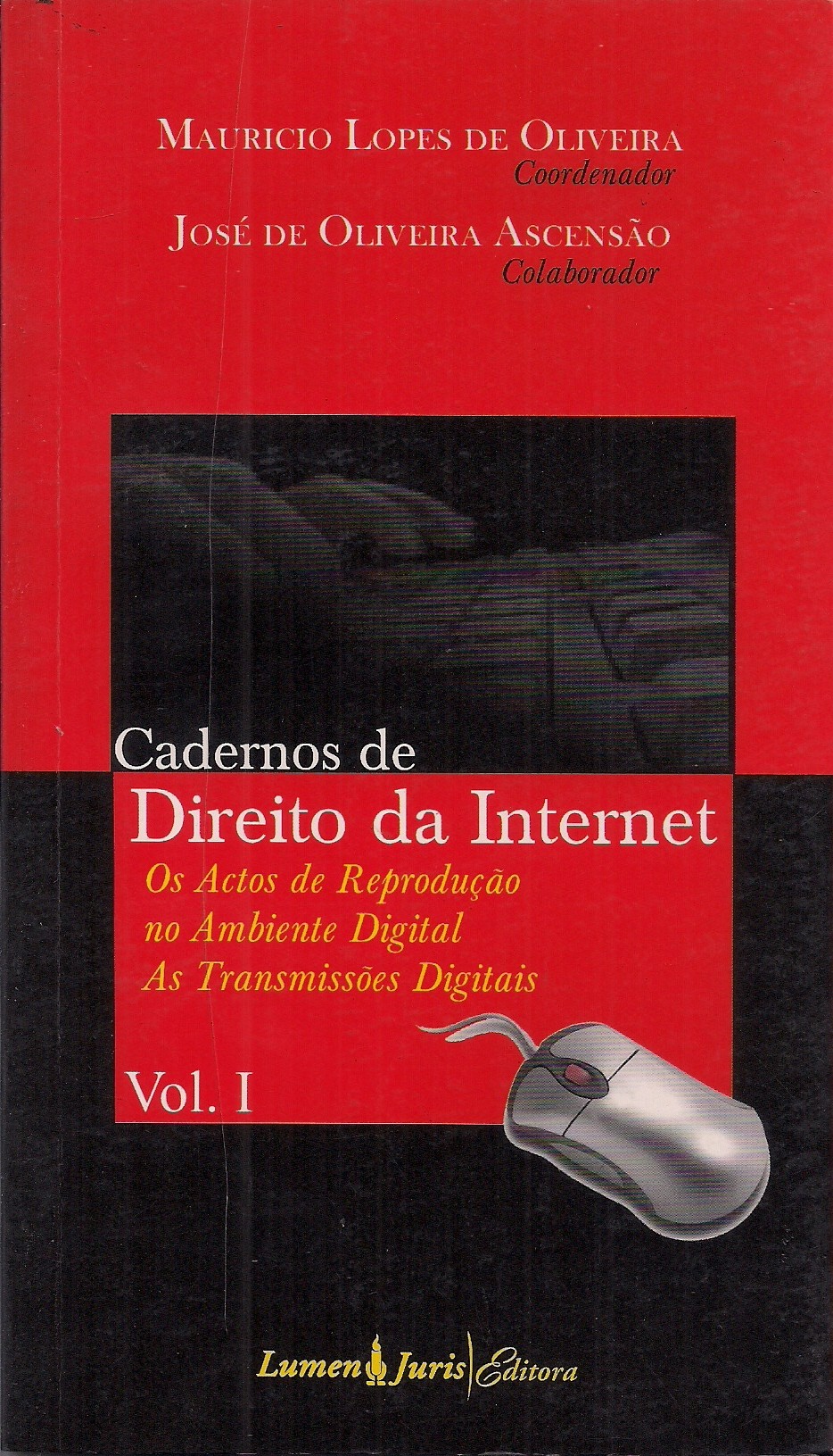 Foto 1 - Cadernos de Direito da Internet - Vol. I - Os Actos de Reprodução no Ambiente Digital as Transmissõe