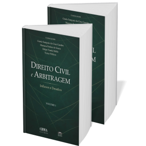 Coleção Direito Civil e Arbitragem - Influxos e Desafios - Volumes 1 e 2