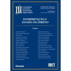 Foto 1 - Congresso Nacional de Estudos Tributários do IBET Vol. III - Interpretação e Estado de Direito
