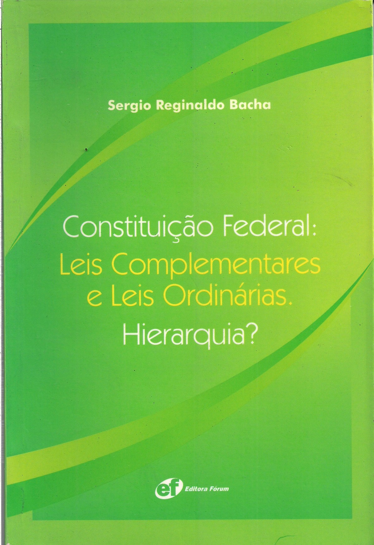 Foto 1 - Constituição Federal: leis complementares e leis ordinárias. Hierarquia?