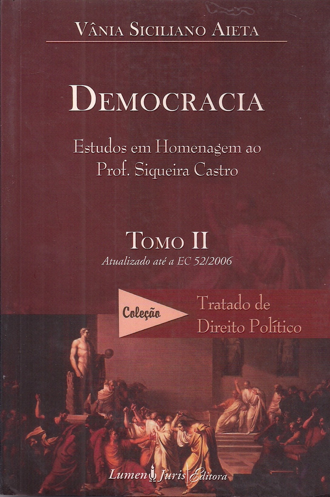 Foto 1 - Democracia - Estudos em Homenagem ao Prof. Siqueira Castro - Tomo II