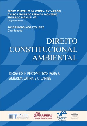 Direito Constitucional Ambiental - Desafios e Perspetivas para a América Latina e o Caribe