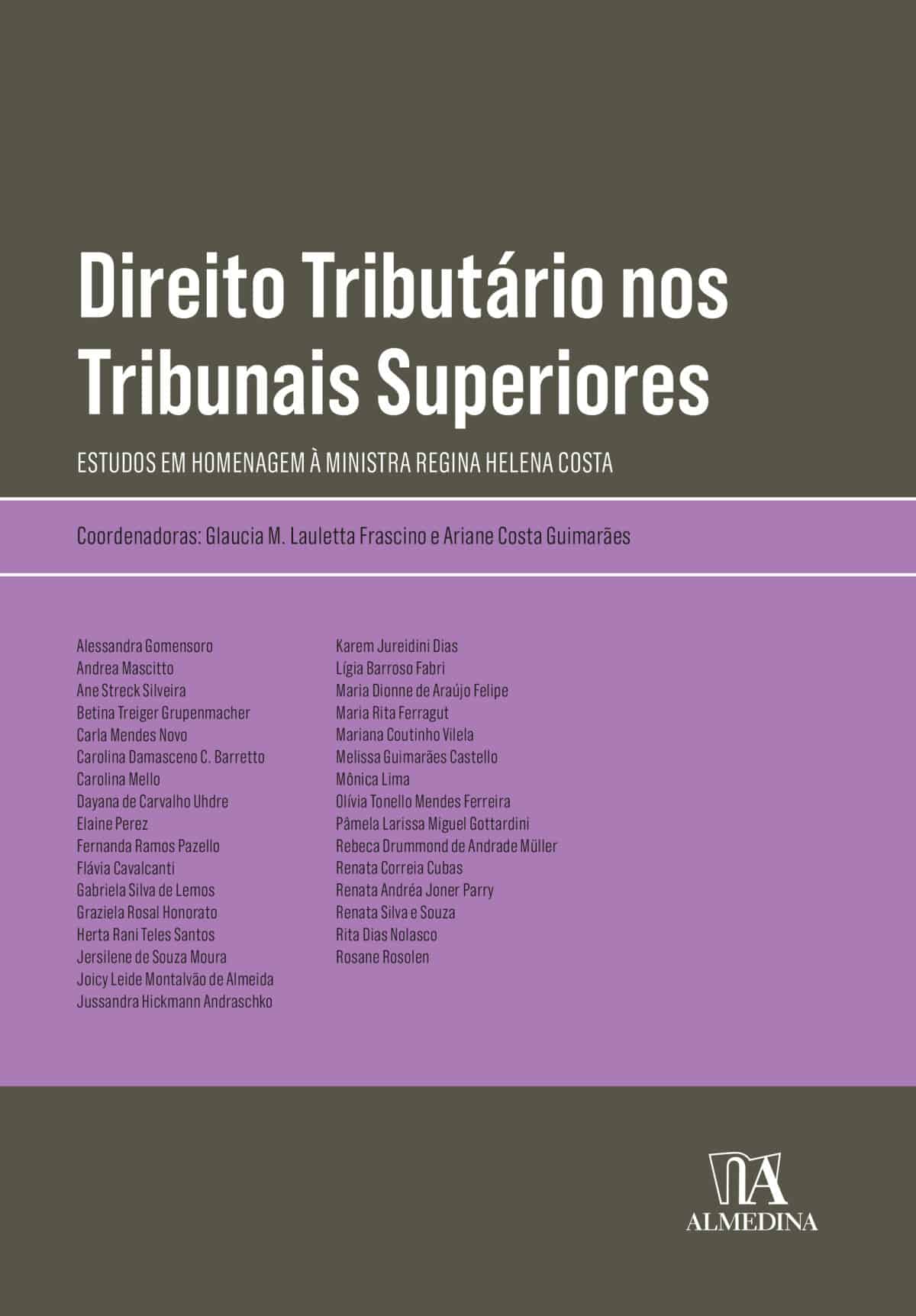 Foto 1 - Direito Tributário nos Tribunais Superiores - Estudos em homenagem à Ministra Regina Helena Costa