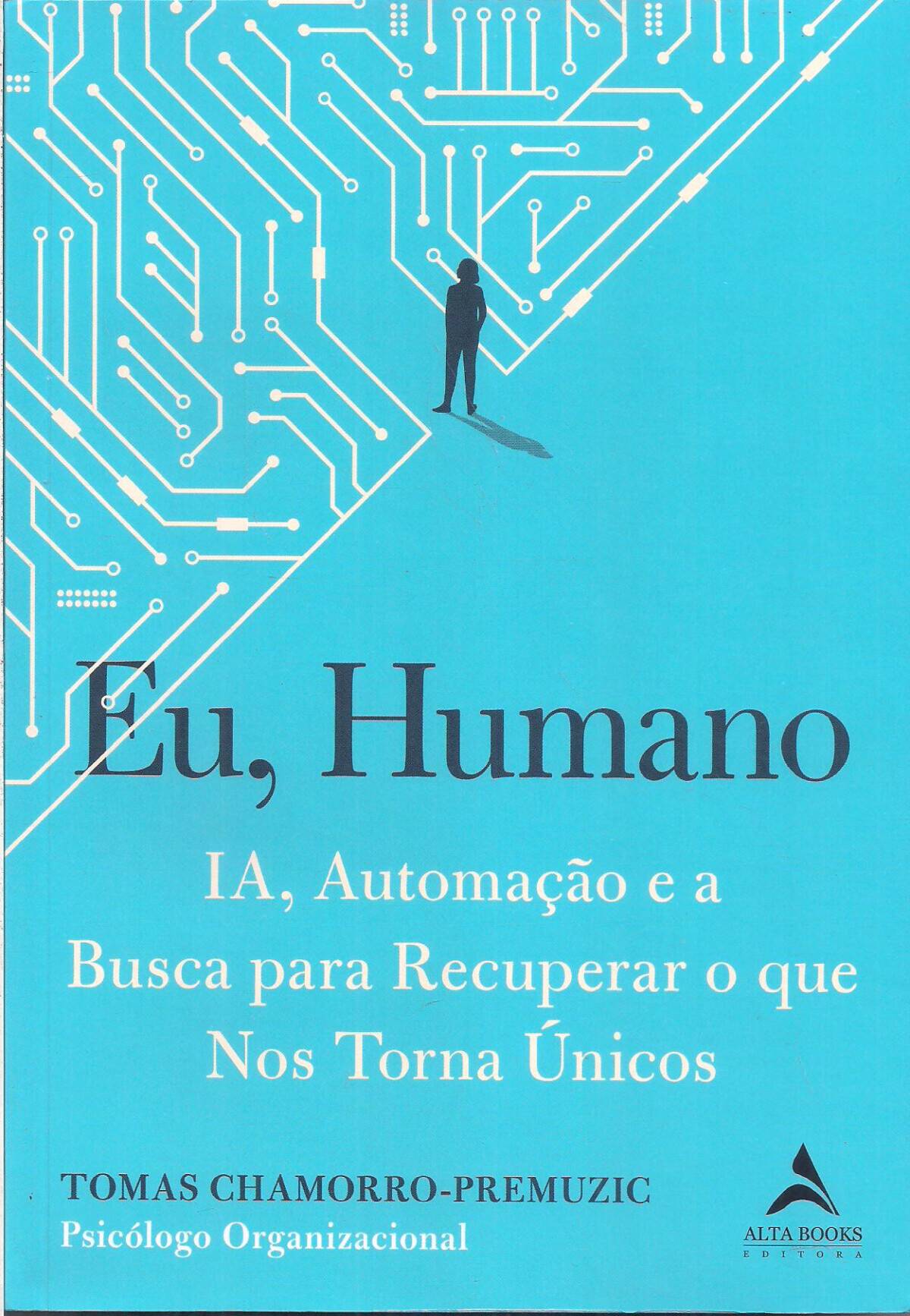 Foto 1 - Eu, Humano IA, Automação e a Busca para Recuperar o que Nos Torna Únicos