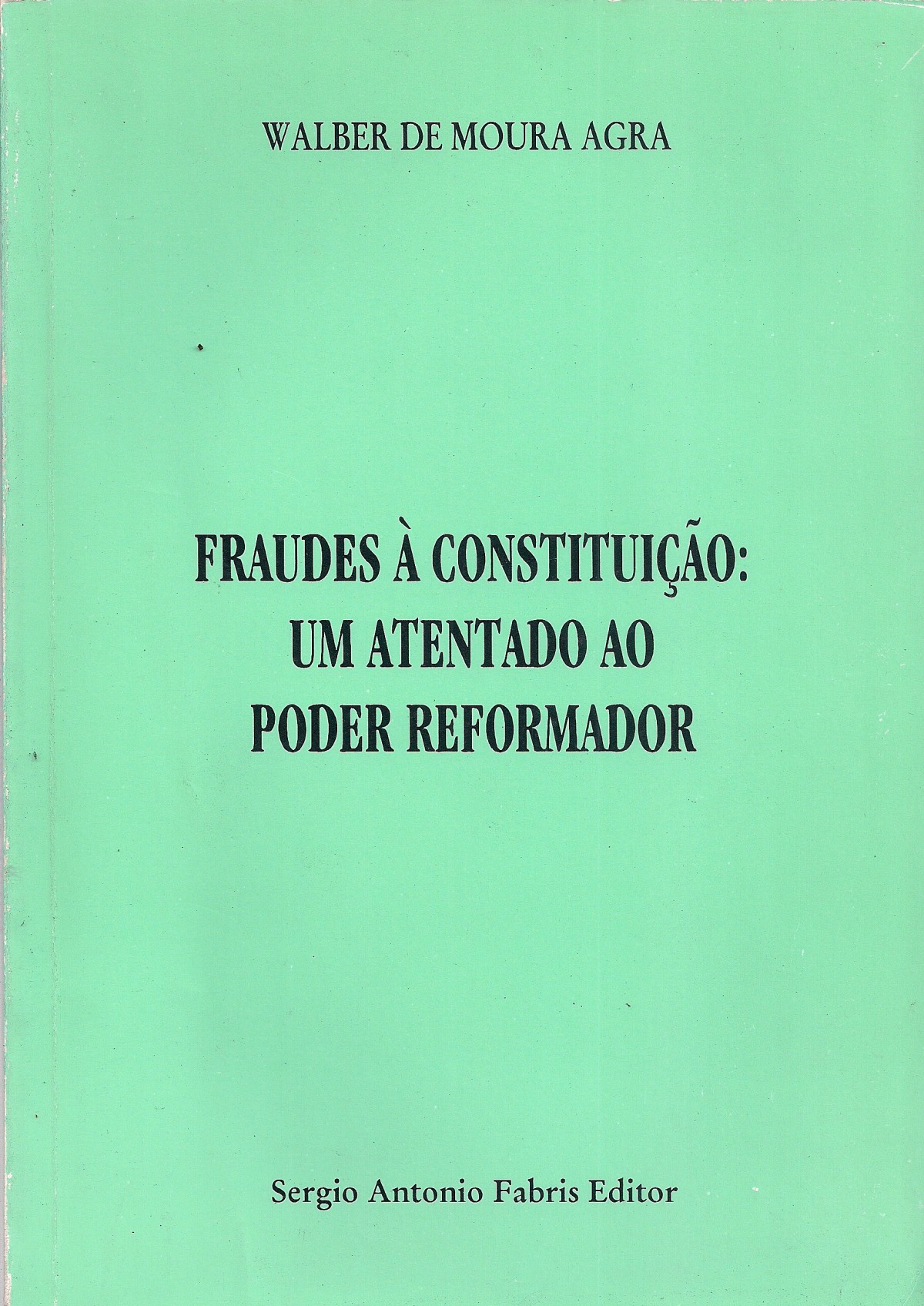 Foto 1 - Fraudes à Constituição: Um Atentado ao Poder Reformador
