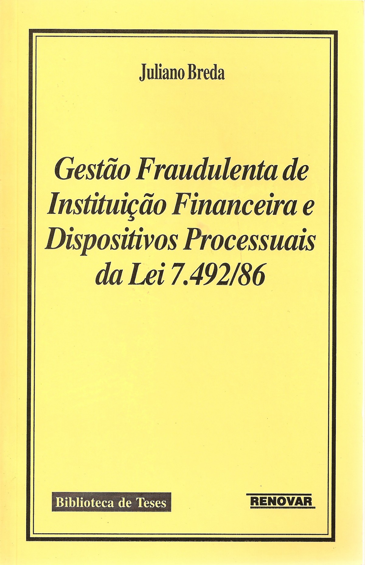 Foto 1 - Gestão Fraudulenta de Instituição Financeira e Dispositivos Processuais da Lei 7.492/86