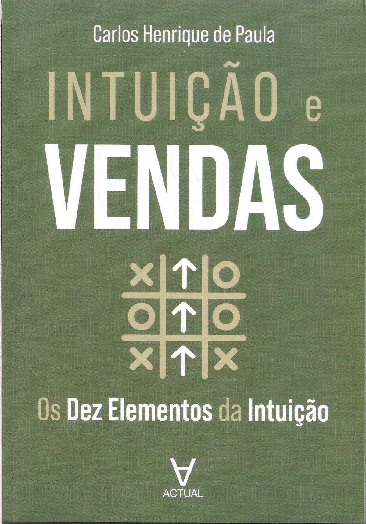 Foto 1 - Intuição e Vendas - Os Dez Elementos da Intuição