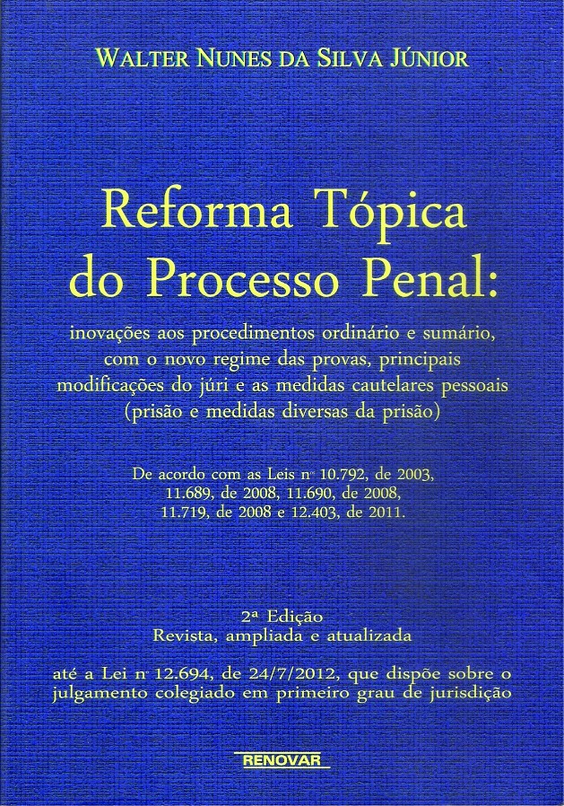 Foto 1 - Reforma Tópica do Processo Penal: Inovações aos Procedimentos Ordinário e Sumário,