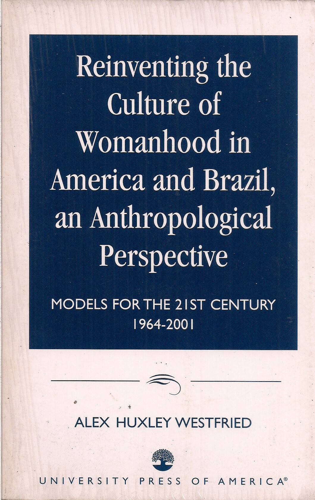 Foto 1 - Reinventing the Culture of Womanhood in America and Brazil, an Anthropological Perspective