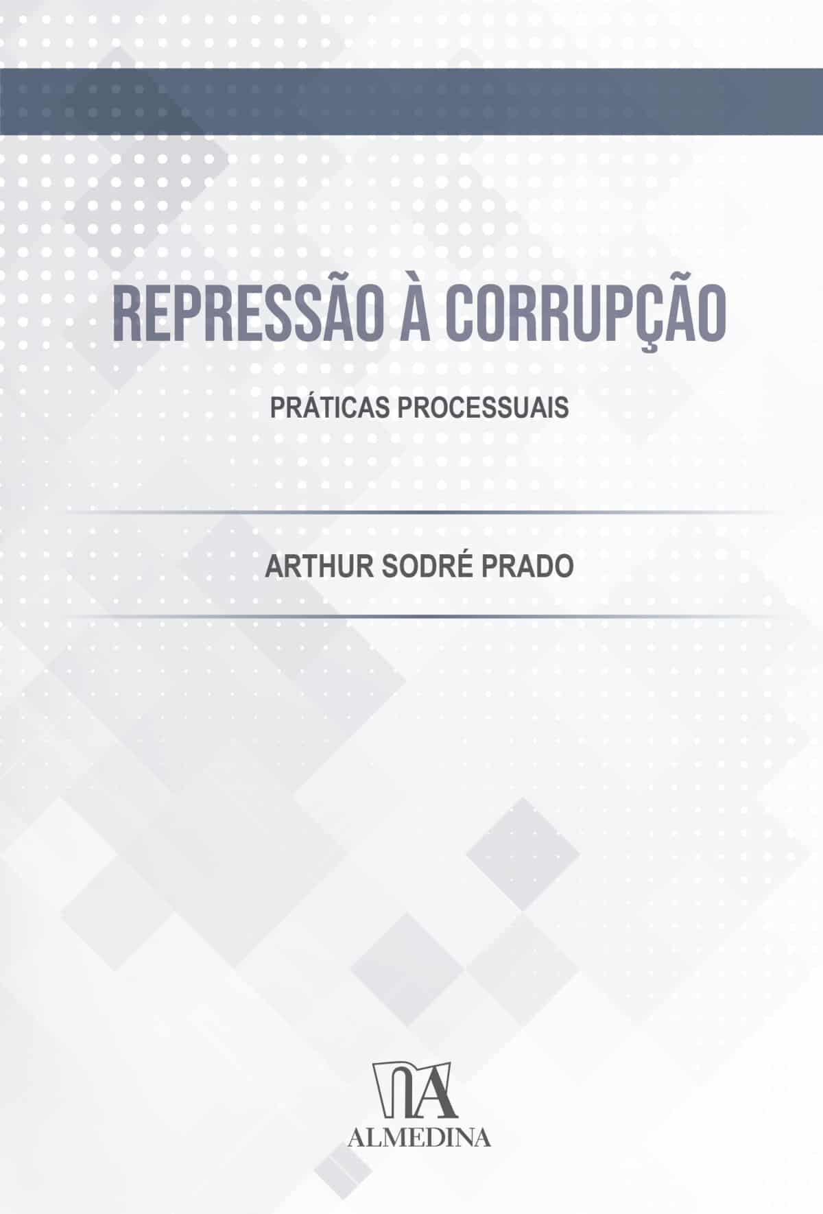Foto 1 - Repressão à Corrupção - Práticas processuais
