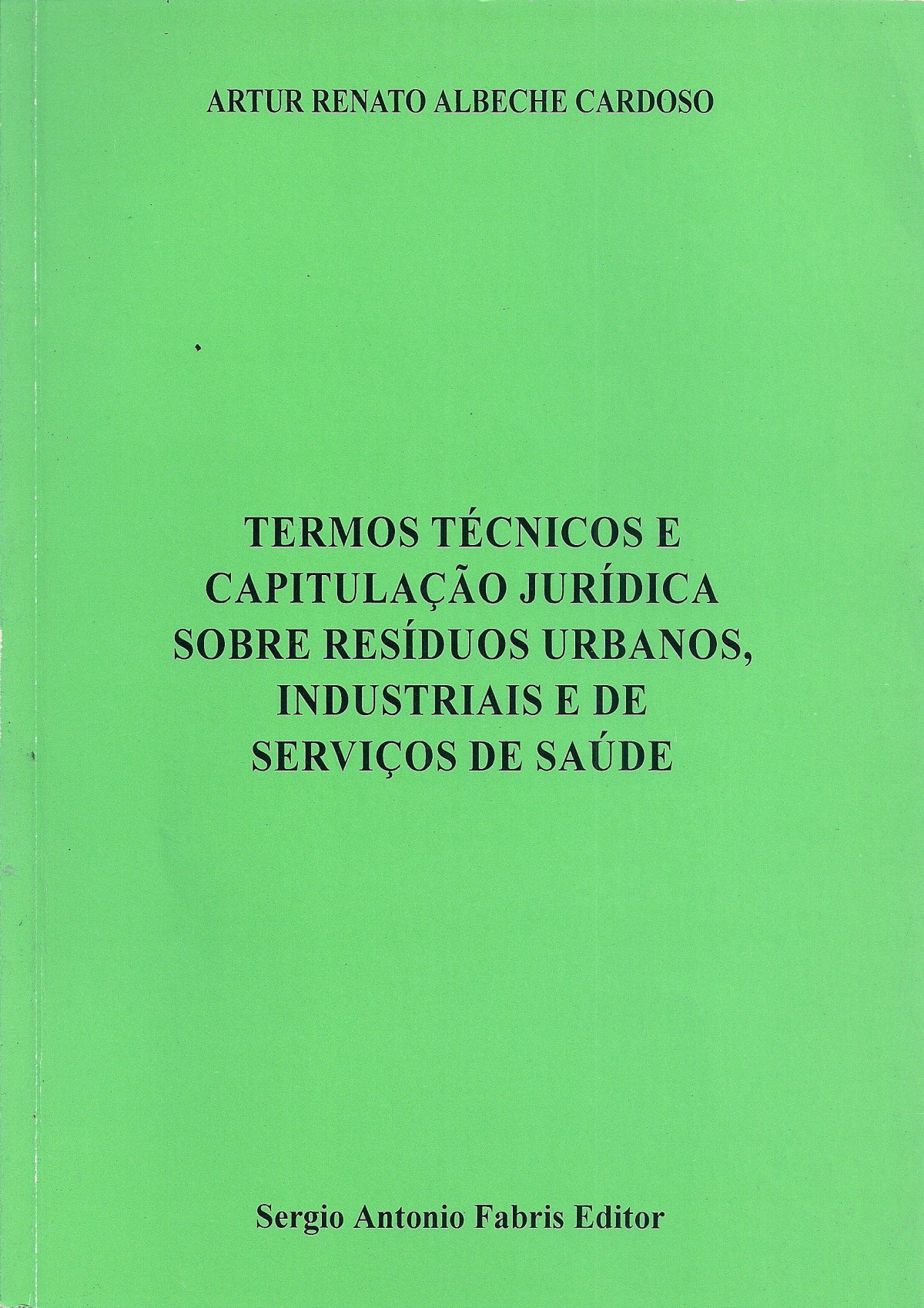 Foto 1 - Termos Técnicos e Capitulação Jurídica sobre Resíduos Urbanos, Industriais e de Serviços de Saúde